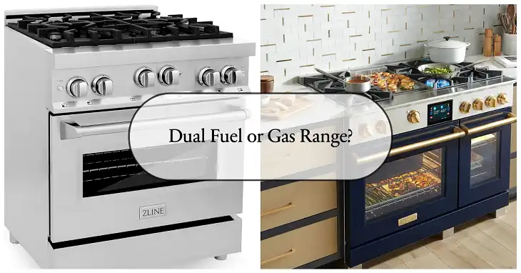 Dual Fuel Range vs Gas Which Is the Better Choice for Your Kitchen